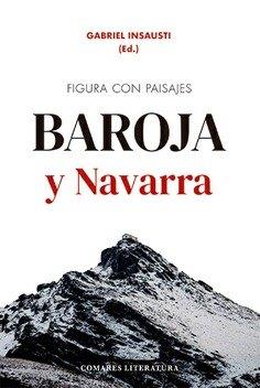 FIGURA CON PAISAJES : BAROJA Y NAVARRA | 9788413694900 | INSAUSTI HERRERO-VELARDE, GABRIEL