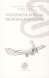 VIOLENCIA SOCIAL : MUJERES Y JÓVENES | 9788484392088 | DE LA FUENTE ROBLES, YOLANDA Mª / RÍOS CAMPOS, PILAR