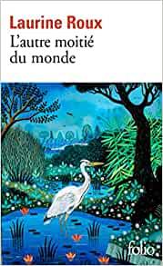 AUTRE MOITIE DU MONDE, L' | 9782072995149 | ROUX, LAURINE