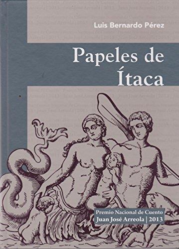 PAPELES DE ITACA | 9786074508574 | PÉREZ PUENTE, LUIS BERNARDO