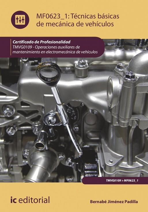 TÉCNICAS BÁSICAS DE MECÁNICA DE VEHICULOS TMVG0109 | 9788411842020 | JIMÉNEZ PADILLA, BERNABÉ