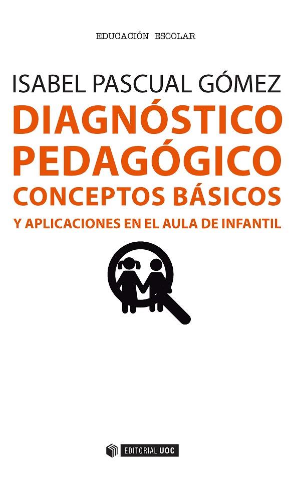 DIAGNÓSTICO PEDAGÓGICO. CONCEPTOS BÁSICOS Y APLICACIONES EN EL AULA DE INFANTIL | 9788491160359 | PASCUAL GÓMEZ, ISABEL