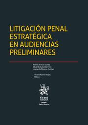 LITIGACIÓN PENAL ESTRATÉGICA EN AUDIENCIAS PRELIMINARES | 9788411973625 | BLANCO SUÁREZ, RAFAEL / MORENO HOLMAN, LEONARDO / GALLARDO FRÍAS, EDUARDO / ADAROS ROJAS, SILVANA