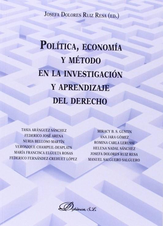 POLÍTICA, ECONOMÍA Y MÉTODO EN LA INVESTIGACIÓN Y APRENDIZAJE DEL DERECHO. | 9788490850947 | RUIZ RESA, JOSEFA DOLORES