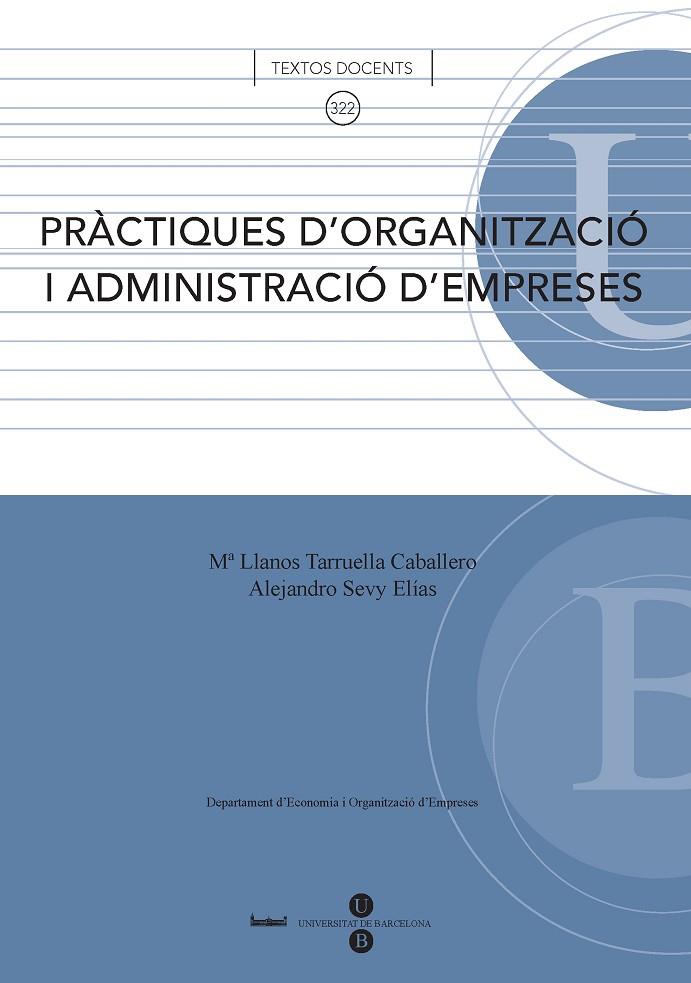 PRÀCTIQUES D'ORGANITZACIÓ I ADMINISTRACIÓ D'EMPRESES | 9788447533480 | SEVY ELÍAS, ALEJANDRO / TARRUELLA CABALLERO, Mª DE LOS LLANOS