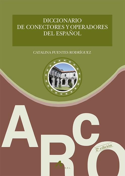 DICCIONARIO DE CONECTORES Y OPERADORES DEL ESPAÑOL | 9788476357811 | FUENTES RODRÍGUEZ, CATALINA
