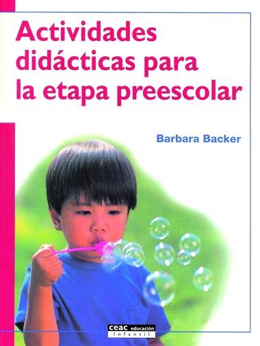 ACTIVIDADES DIDÁCTICAS PARA LA ETAPA PREESCOLAR | 9788432913983 | BACKER, BARBARA
