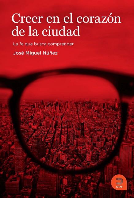 CREER EN EL CORAZÓN DE LA CIUDAD | 9788415995234 | NÚÑEZ MORENO, JOSÉ MIGUEL