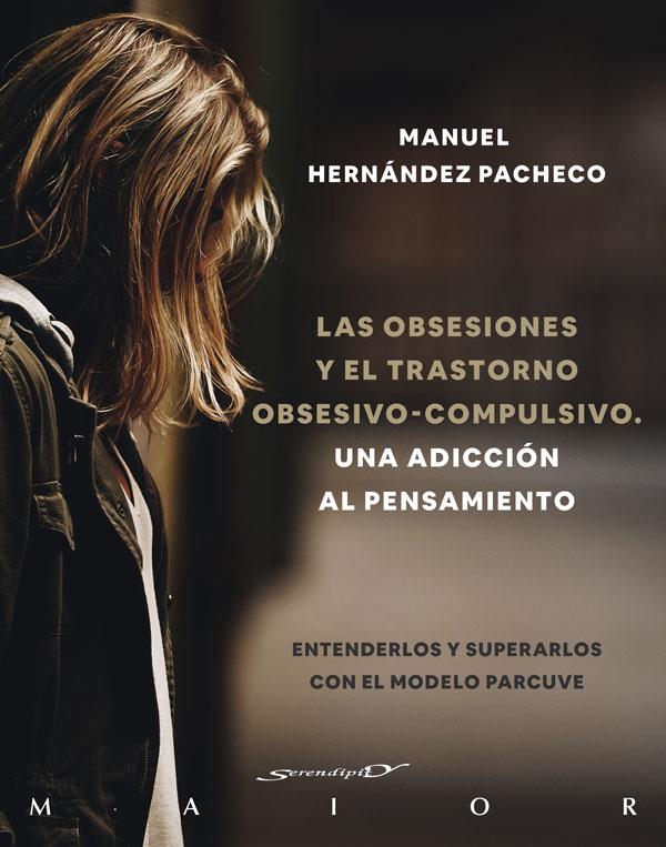 OBSESIONES Y EL TRASTORNO OBSESIVO COMPULSIVO, LAS | 9788433031969 | HERNANDEZ PACHECO, MANUEL