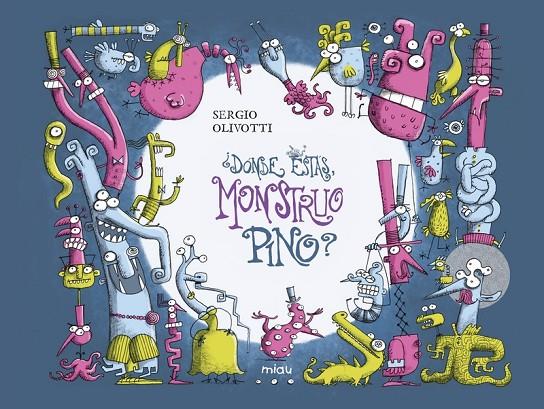 ¿DÓNDE ESTÁS, MONSTRUO PINO? | 9788418753244 | OLIVOTTI, SERGIO