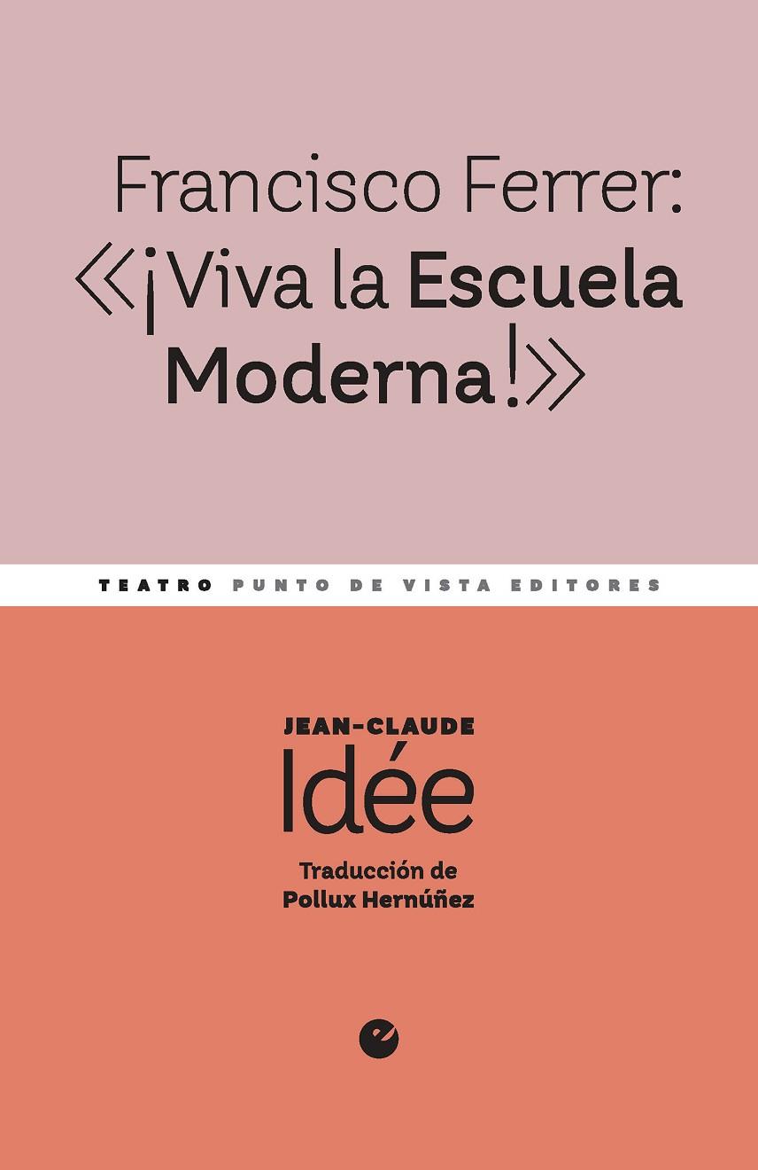 FRANCISCO FERRER: «¡VIVA LA ESCUELA MODERNA!» | 9791387624231 | IDÉE, JEAN-CLAUDE
