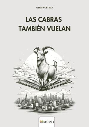 CABRAS TAMBIÉN VUELAN, LAS | 9791387514020 | ORTEGA LAGUNA, OLIVER