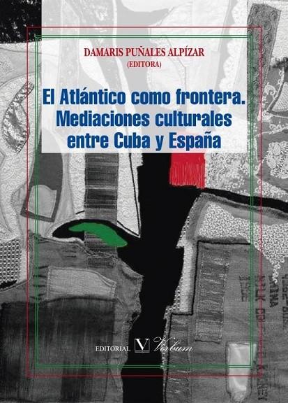 ATLÁNTICO COMO FRONTERA, EL. MEDIACIONES CULTURALES ENTRE CUBA Y ESPAÑA | 9788490740958 | CALDERÓN, DAMARIS