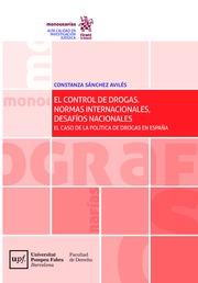 CONTROL DE DROGAS, EL. NORMAS INTERNACIONALES, DESAFÍOS NACIONALES | 9788491434504 | SÁNCHEZ AVILÉS, CONSTANZA
