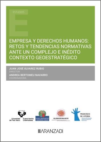 EMPRESA Y DERECHOS HUMANOS : RETOS Y TENDENCIAS NORMATIVAS ANTE UN COMPLEJO E INÉDITO CONTEXTO GEOESTRATÉGICO | 9788411628235