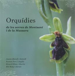 ORQUIDIES DE LES SERRES DE MONTSANT I DE LA MUSSARA | 9788494457524 | BLANCH I ESTIVILL, JAUME