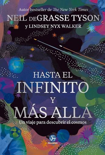 HASTA EL INFINITO Y MÁS ALLÁ | 9788419509444 | NYX WALKER, LINDSEY / DEGRASSE, NEIL