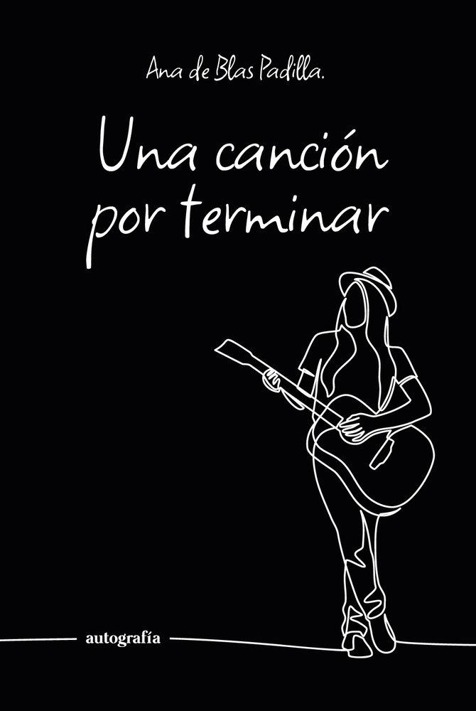 CANCIÓN POR TERMINAR, UNA | 9791387997205 | DE BLAS PADILLA, ANA
