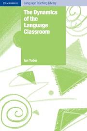 DYNAMICS OF THE LANGUAGE CLASSROOM, THE | 9780521776769 | TUDOR, IAN