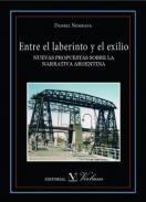 ENTRE EL LABERINTO Y EL EXILIO. NUEVAS PROPUESTAS SOBRE LA NARRATIVA ARGENTINA | 9788479629373 | NEMRAVA, DANIEL