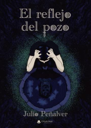 REFLEJO DEL POZO, EL | 9788411595346 | PEÑALVER, JULIO