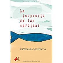 INOCENCIA DE LAS SARDINAS, LA | 9788417548704 | MENDICOA, ETXENARA