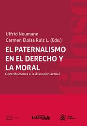 PATERNALISMO EN EL DERECHO Y LA MORAL, EL. CONTRIBUCIONES A LA DISCUSIÓN ACTUAL | 9786287620438