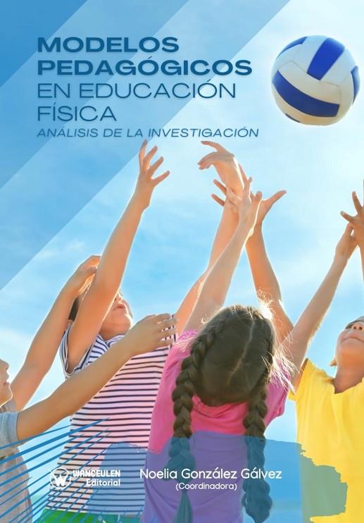 MODELOS PEDAGÓGICOS EN EDUCACIÓN FÍSICA : ANÁLISIS DE LA INVESTIGACIÓN | 9788410104839