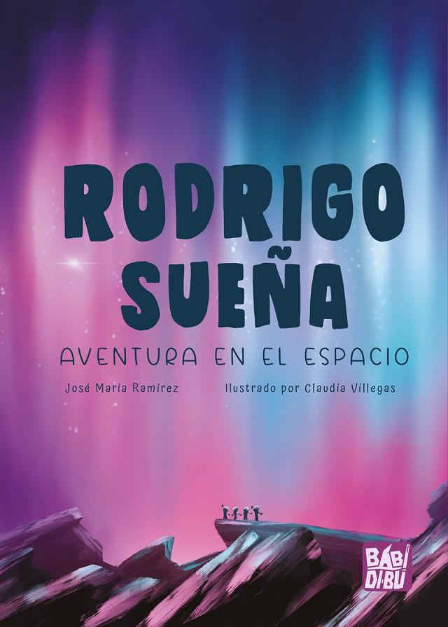 RODRIGO SUEÑA. AVENTURA EN EL ESPACIO | 9788410222175 | MARIA RAMIREZ, JOSE