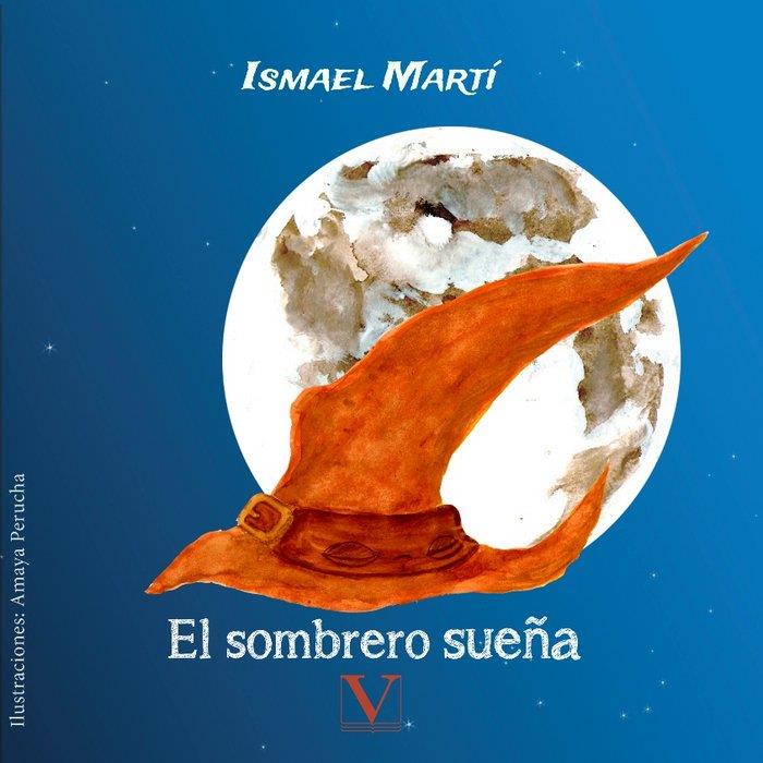 SOMBRERO SUEÑA, EL | 9788490746325 | MARTÍ, ISMAEL / PERUCHA, AMAYA