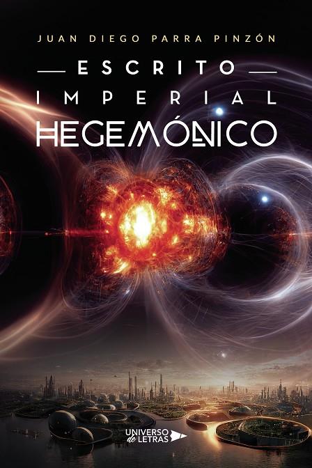 ESCRITO IMPERIAL HEGEMÓNICO | 9788410003101 | DIEGO PARRA, JUAN