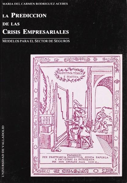 PREDICCION DE LAS CRISIS EMPRESARIALES. MODELOS PARA EL SECTOR DE SEGUROS | 9788477621065 | RODRIGUEZ ACEBES, Mª DEL CARMEN