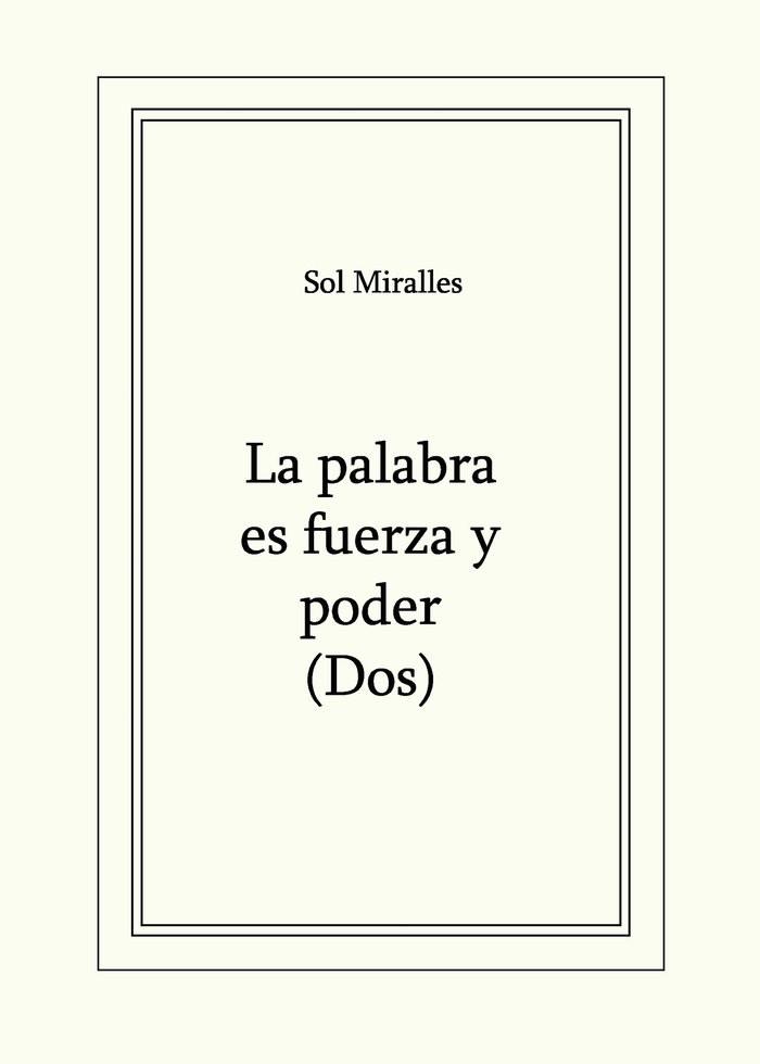 PALABRA ES FUERZA Y PODER (DOS), LA | 9792101189166 | MIRALLES PALENCIA, SOLEDAD