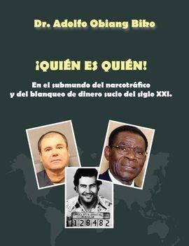 QUIÉN ES QUIÉN! EN EL SUBMUNDO DEL NARCOTRÁFICO Y DEL LAVADO DE DINERO SUCIO DEL SIGLO XXI | 9788412132236 | OBIANG BIKO, ADOLFO