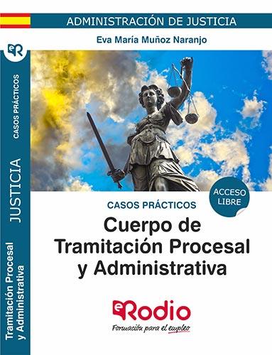 CASOS PRÁCTICOS. CUERPO DE TRAMITACIÓN PROCESAL Y ADMINISTRATIVA. ADMINISTRACIÓN DE JUSTICIA. | 9788417661229 | MUÑOZ NARANJO, EVA MARIA