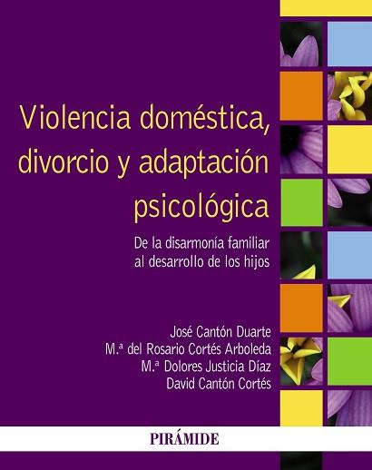 VIOLENCIA DOMÉSTICA, DIVORCIO Y ADAPTACIÓN PSICOLÓGICA | 9788436828559 | CANTÓN DUARTE, JOSÉ / CORTÉS ARBOLEDA, MARÍA DEL ROSARIO / JUSTICIA DÍAZ, MARÍA DOLORES / CANTÓN COR