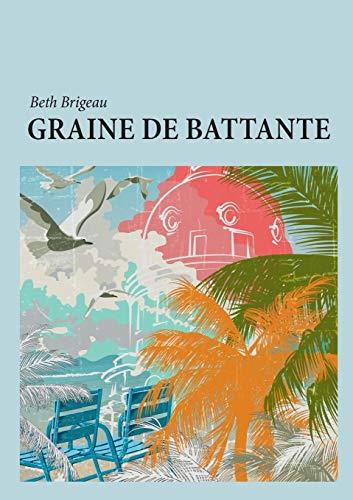 GRAINE DE BATTANTE | 9782322193448 | BRIGEAU, BETH