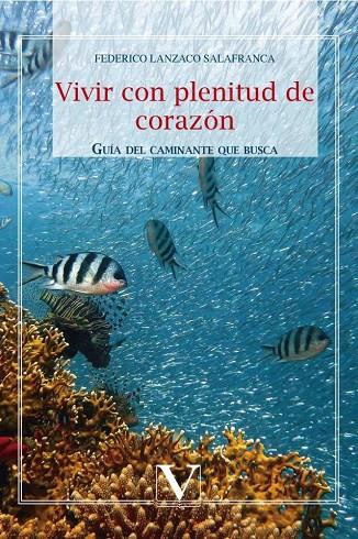 VIVIR CON PLENITUD DE CORAZÓN | 9788490745373 | LANZACO, FEDERICO