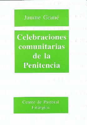 CELEBRACIONES COMUNITARIAS DE LA PENITENCIA | 9788474674026 | GRANE CALVO, JAUME