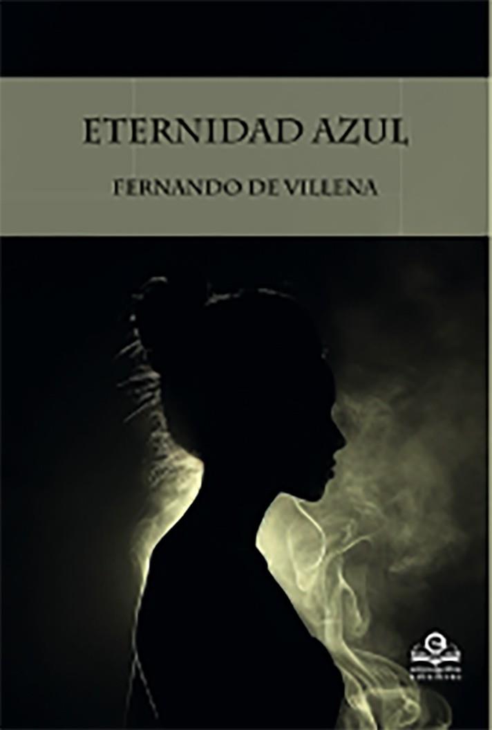 ETERNIDAD AZUL | 9788418691706 | DE VILLENA, FERNANDO