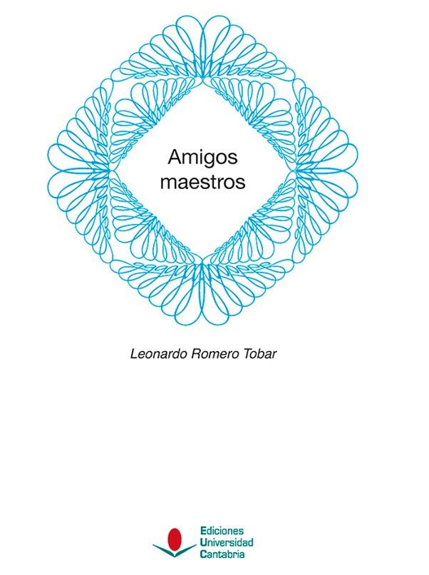 AMIGOS MAESTROS | 9788417888916 | ROMERO TOBAR, LEONARDO