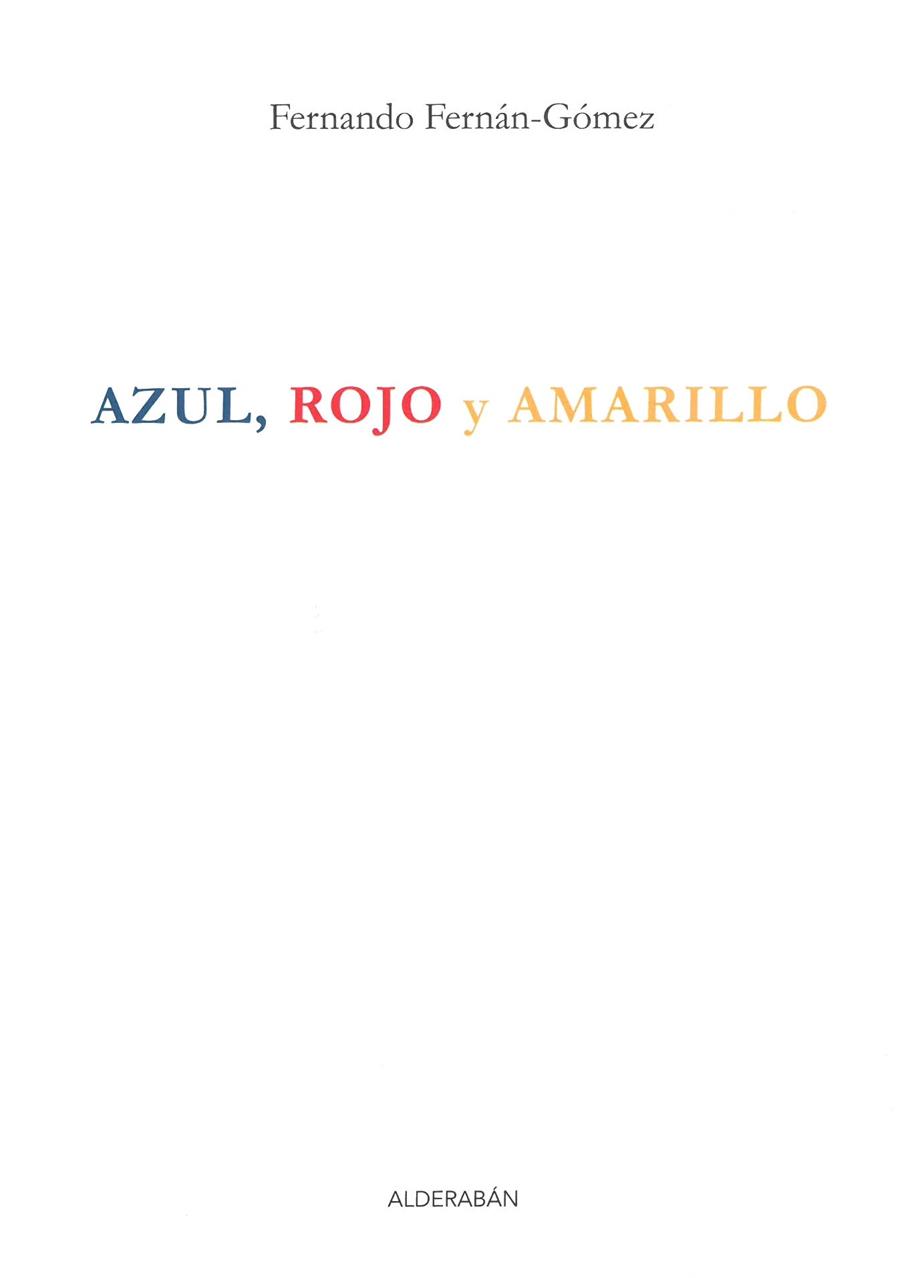 AZUL, ROJO Y AMARILLO | 9788416373321 | FERNÁN-GÓMEZ, FERNANDO