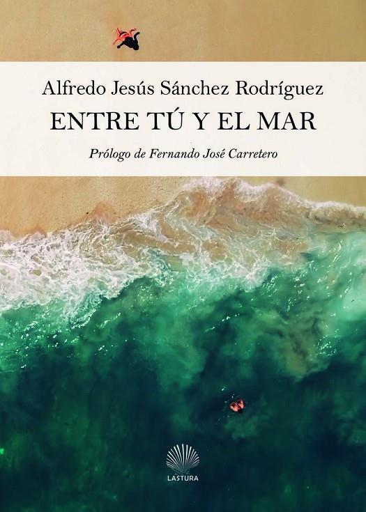 ENTRE TÚ Y EL MAR | 9788412275360 | J. SÁNCHEZ, ALFREDO