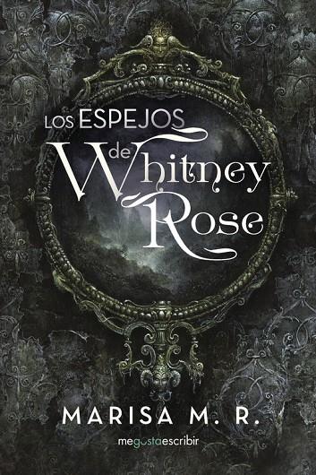 ESPEJOS DE WHITNEY ROSE, LOS | 9788491127802 | M.R., MARISA