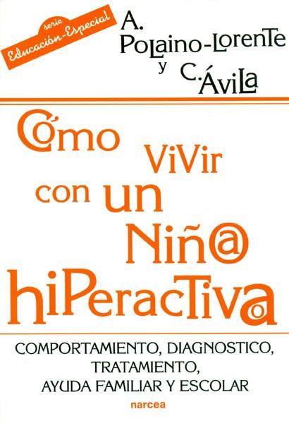 COMO VIVIR CON NIÑO HIPERACTIVO | 9788427712959 | AVILA, A. / POLAINO, A.