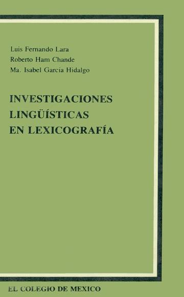 INVESTIGACIONES LINGÜÍSTICAS EN LEXICOGRAFÍA | 9789681200329 | LARA, FERNANDO