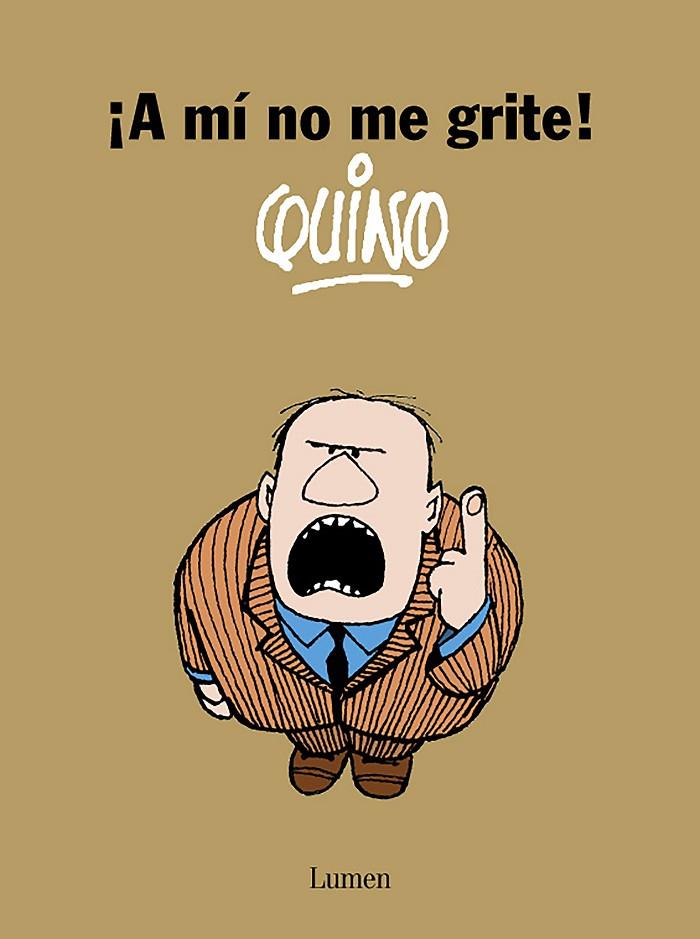 ¡A MÍ NO ME GRITE! | 9788426416247 | QUINO