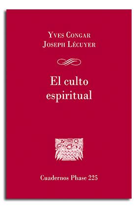 CULTO ESPIRITUAL, EL | 9788498058314 | CONGAR, YVES / LÉCUYER, JOSEPH