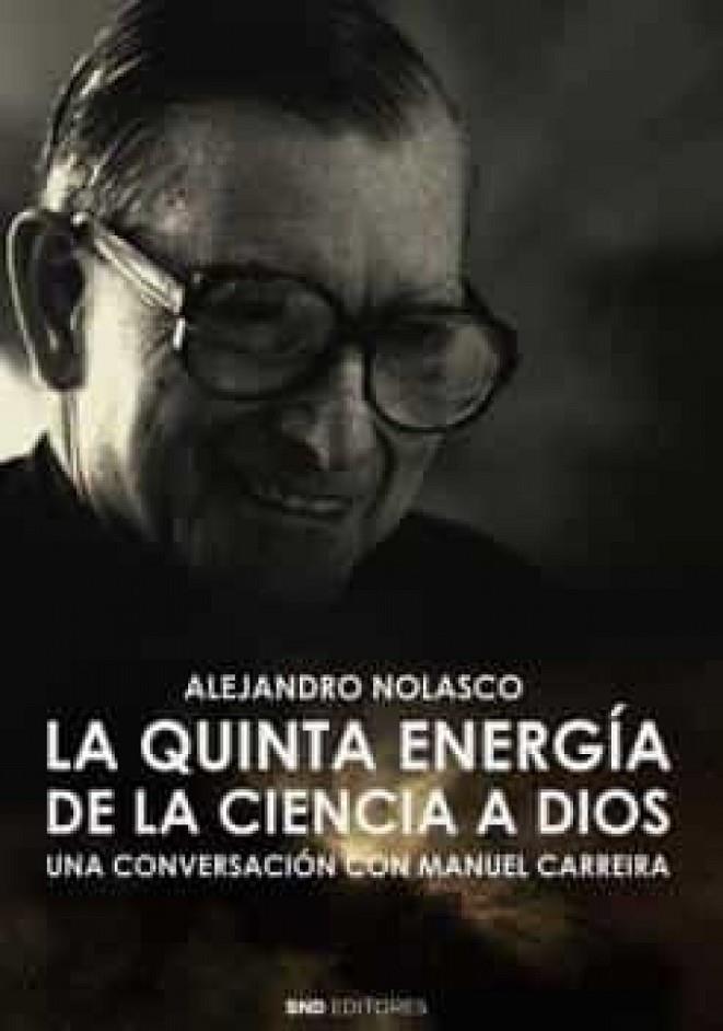 QUINTA ENERGIA, LA. DE LA CIENCIA A DIOS | 9788418816079 | NOLASCO ASENSIO, ALEJANDRO