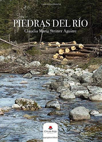 PIEDRAS DEL RÍO | 9788413316789 | STEINER AGUIRRE, CLAUDIA MARÍA
